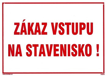 SK - Zákaz vstupu na stavenisko! 210x297mm - plastová tabulka